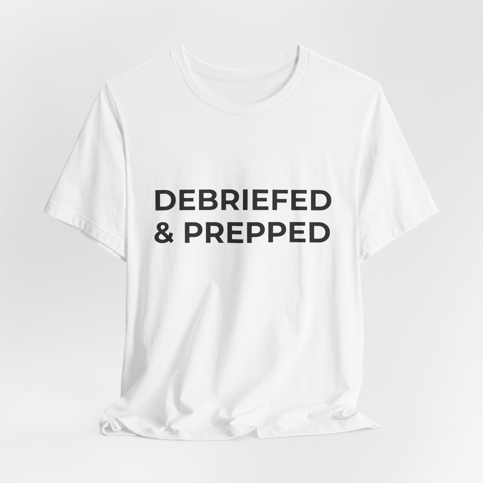 Debriefed & Prepped