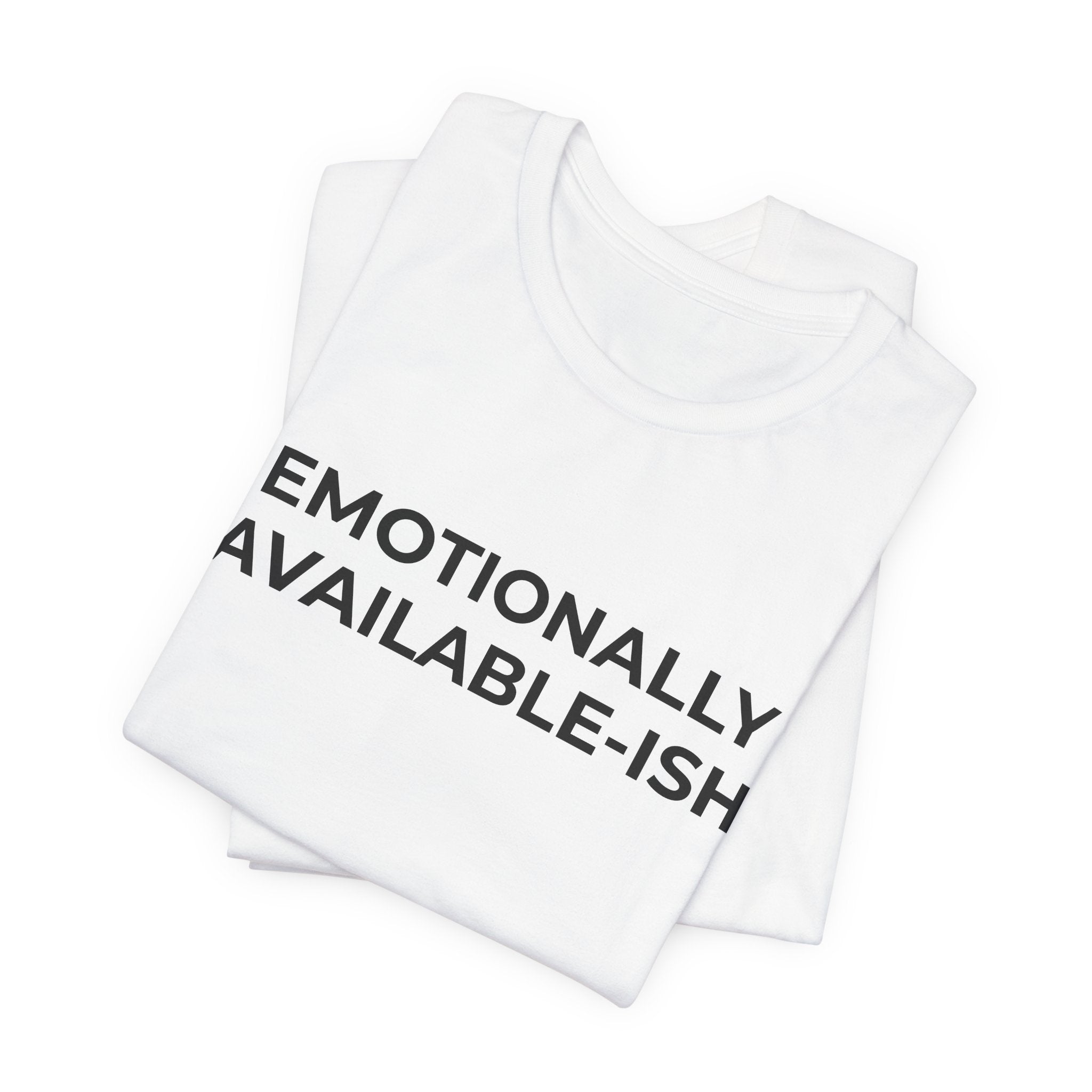 EMOTIONALLY AVAILABLE-ISH