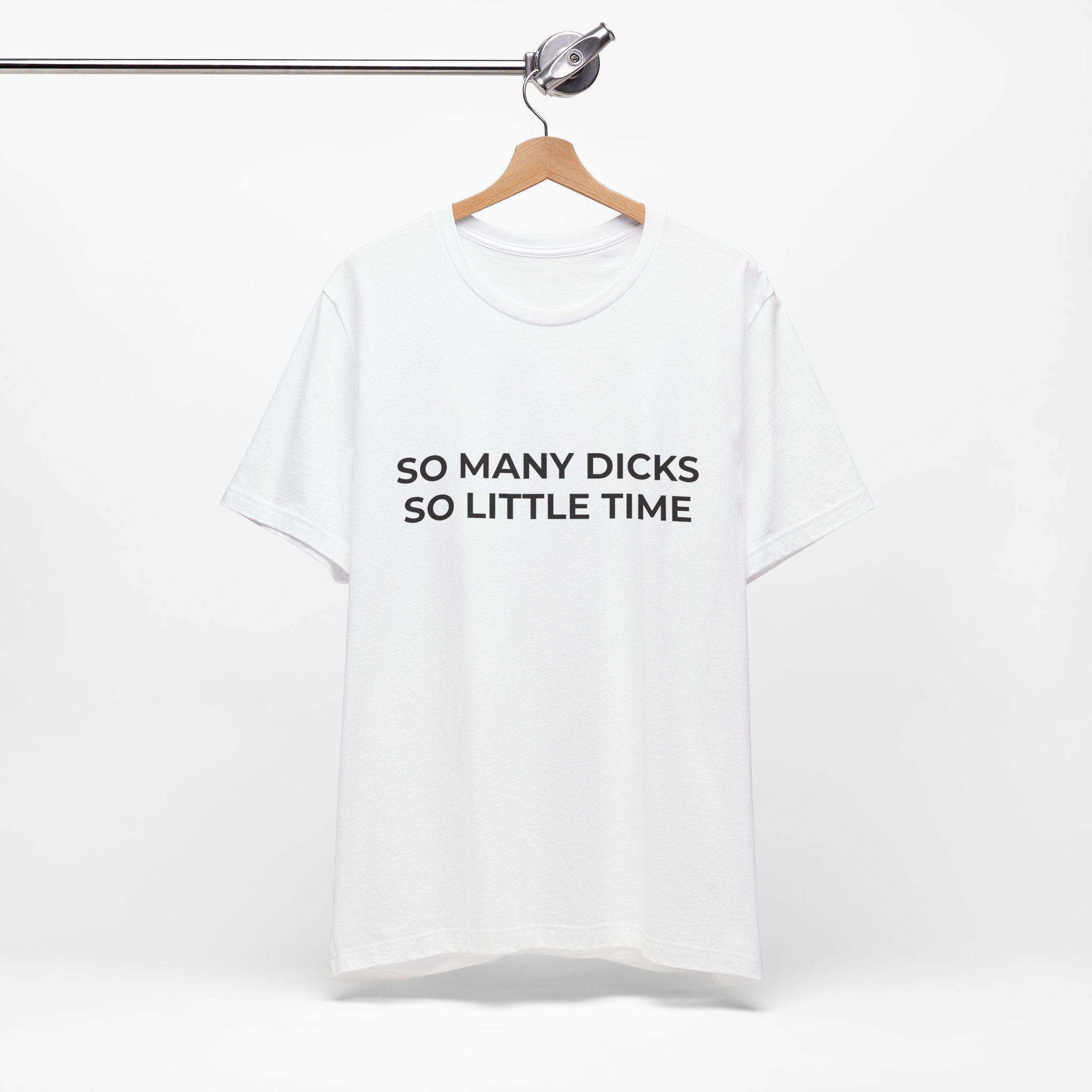SO MANY DICKS SO LITTLE TIME