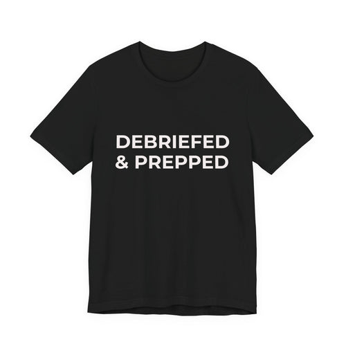 Debriefed & Prepped